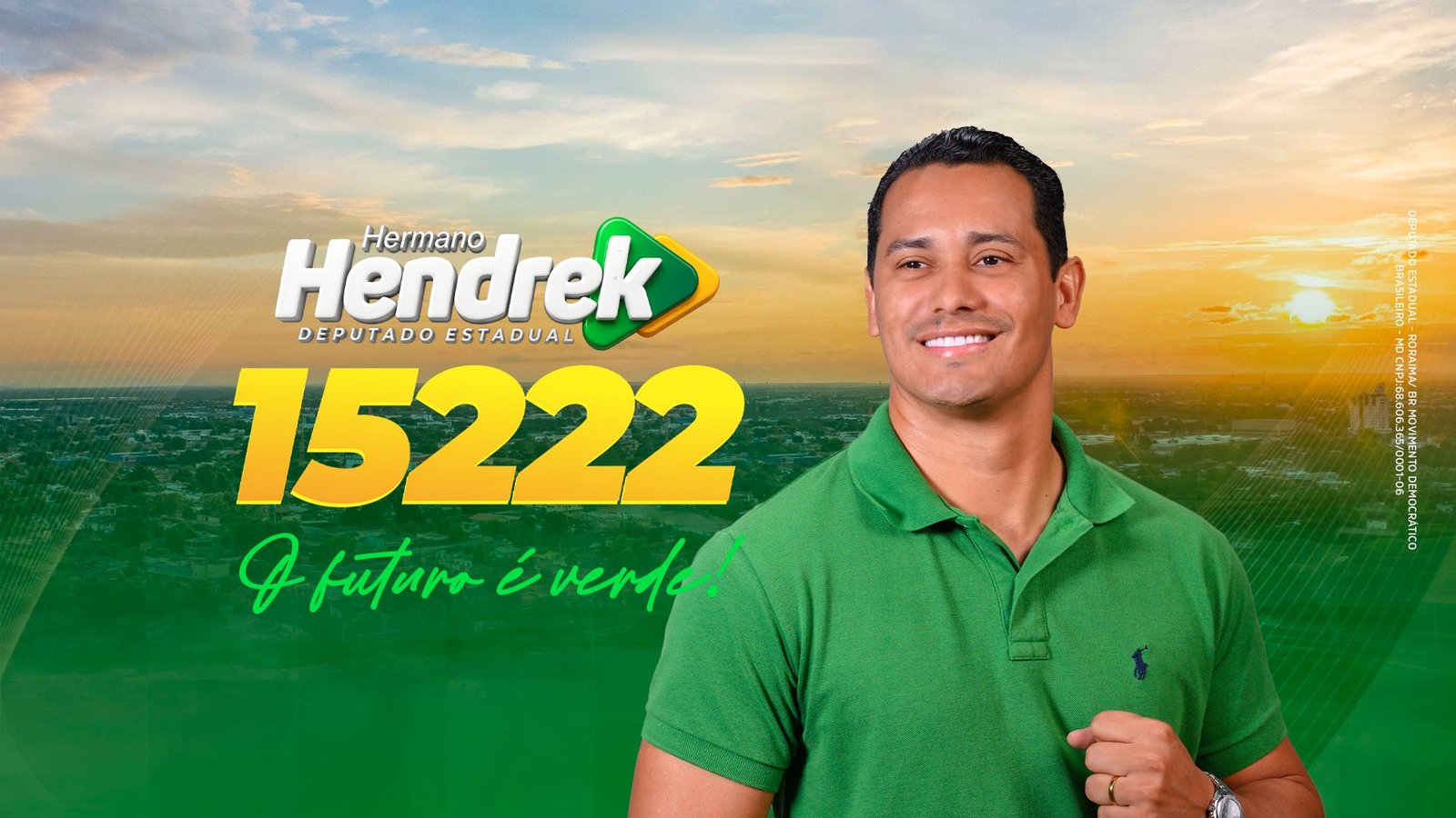 Hermano Hendrek 15222 — Candidato a Deputado Estadual por Roraima · O futuro é verde